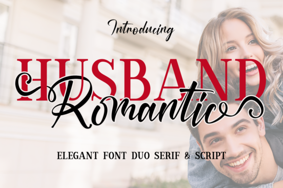 Husband Romantic: A Font Duo for Timeless Elegance